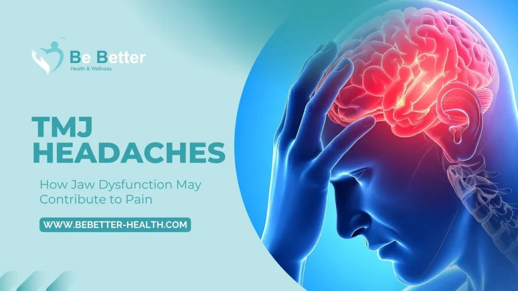 TMJ Headaches: How Jaw Dysfunction May Contribute to Pain