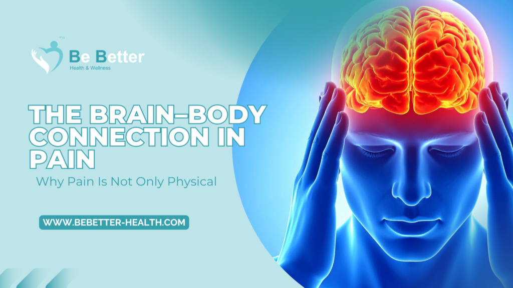 The Brain–Body Connection in Pain: Why Pain Is Not Only Physical
